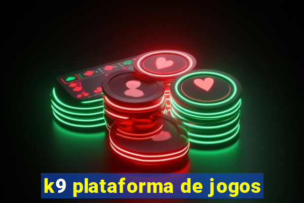 k9 plataforma de jogos